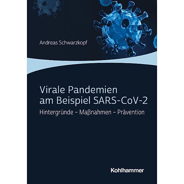 Virale Pandemien am Beispiel SARS-CoV-2, Andreas Schwarzkopf