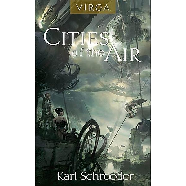 Virga: Cities of the Air / Virga, Karl Schroeder