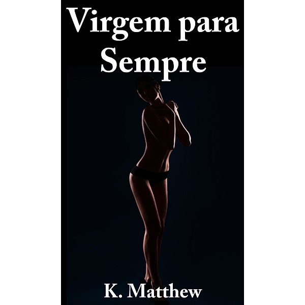 Virgem para sempre, K. Matthew