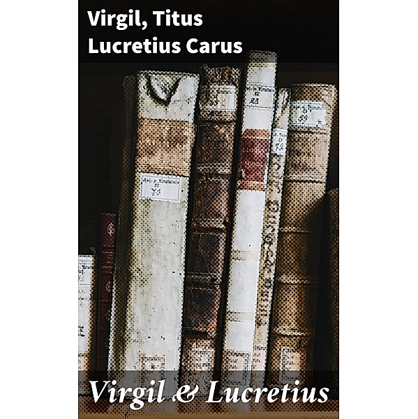 Virgil & Lucretius, Virgil, Titus Lucretius Carus