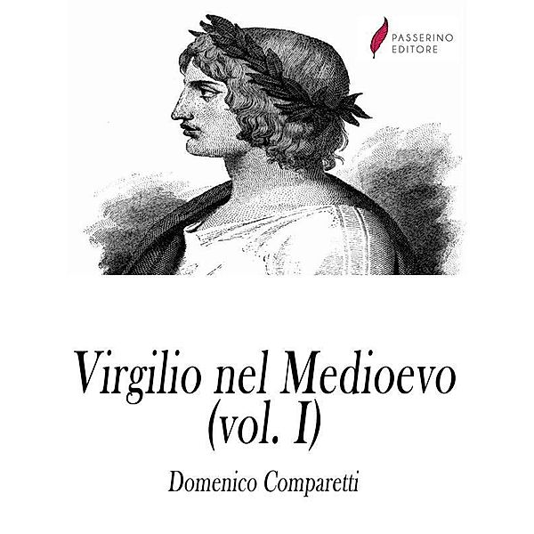 Virgilio nel medioevo (Vol I), Domenico Comparetti