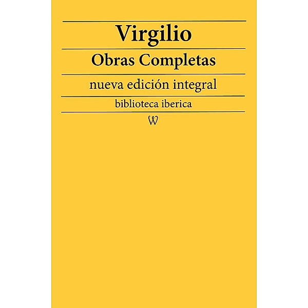 Virgilio: Obras completas (nueva edición integral) / biblioteca iberica Bd.43, Virgilio