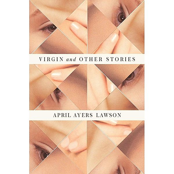 Virgin and Other Stories, April Ayers Lawson