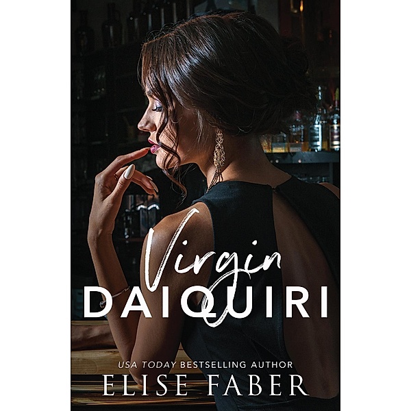 Virgin Daiquiri (Love After Midnight, #2) / Love After Midnight, Elise Faber