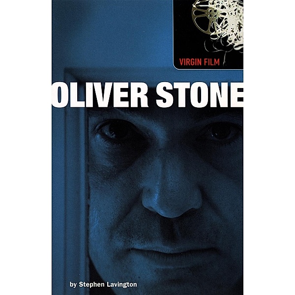 Virgin Film: Oliver Stone, Stephen Lavington