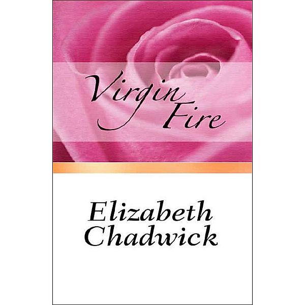 Virgin Fire, Elizabeth Chadwick