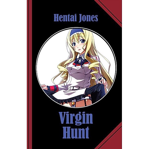 Virgin Hunt, Hentai Jones