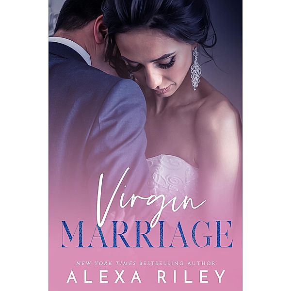 Virgin Marriage, Alexa Riley