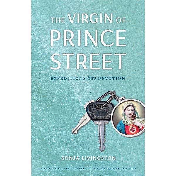 Virgin of Prince Street / American Lives, Sonja Livingston