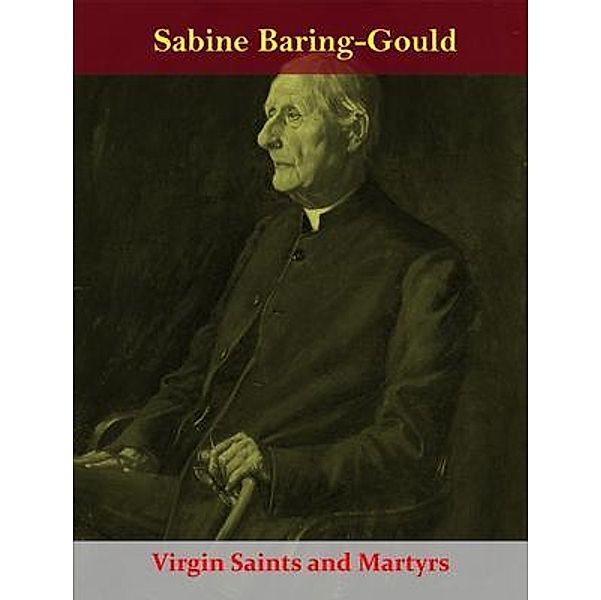 Virgin Saints and Martyrs / Spotlight Books, Sabine Baring-gould