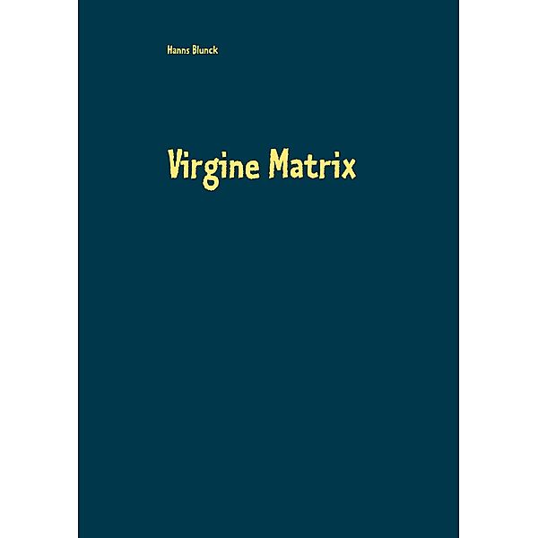 Virgine Matrix, Hanns Blunck