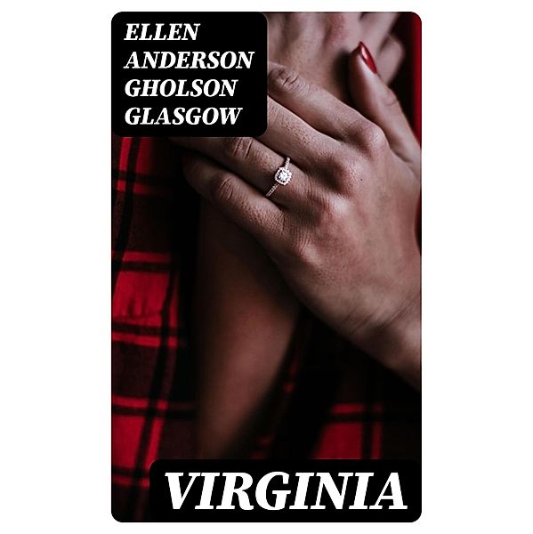 Virginia, Ellen Anderson Gholson Glasgow