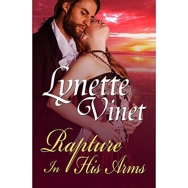 Virginia Brides: 1 Rapture in His Arms, Lynette Vinet