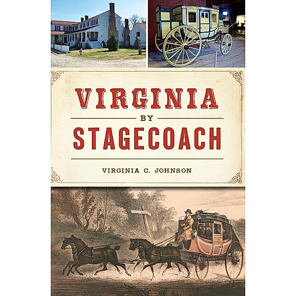 Virginia by Stagecoach, Virginia C. Johnson