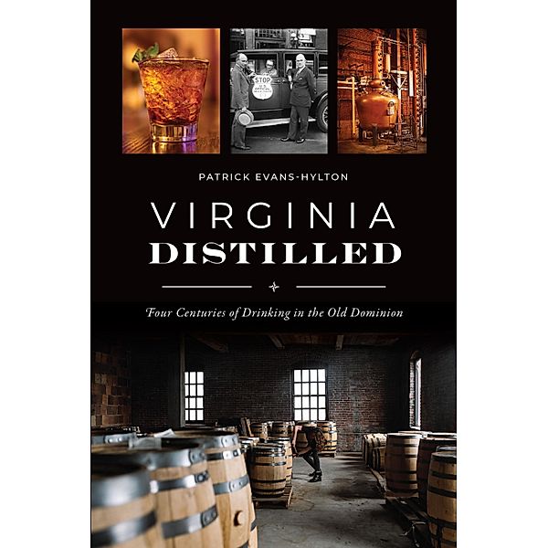 Virginia Distilled / The History Press, Patrick Evans-Hylton