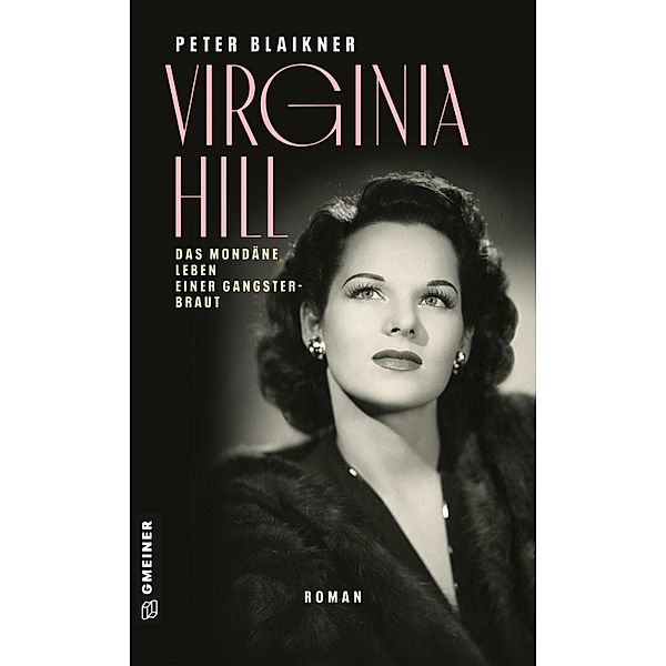 Virginia Hill / Romane im GMEINER-Verlag, Peter Blaikner