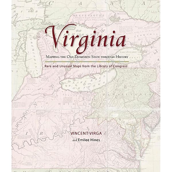 Virginia: Mapping the Old Dominion State through History / Mapping the States through History, Vincent Virga, Emilee Hines