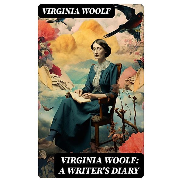 Virginia Woolf: A Writer's Diary, Virginia Woolf