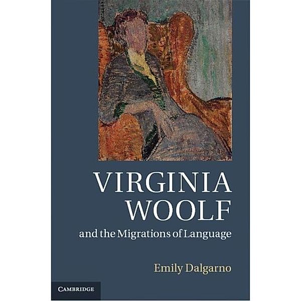 Virginia Woolf and the Migrations of Language, Emily Dalgarno