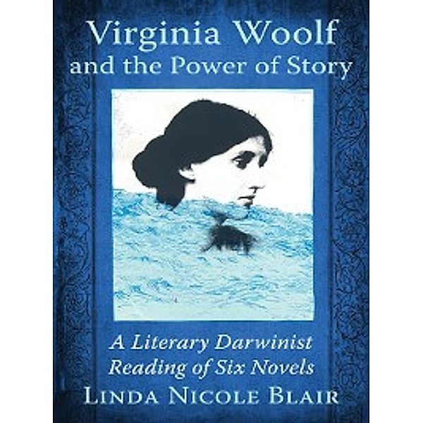 Virginia Woolf and the Power of Story, Linda Nicole Blair