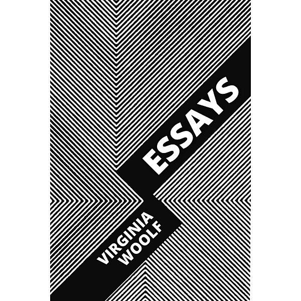 Virginia Woolf - Essays / Essays Bd.1, Virginia Woolf, August Nemo