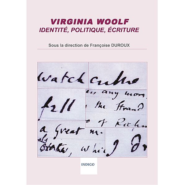 Virginia Woolf : identité, politique, écriture, Francoise (Direction de) Duroux
