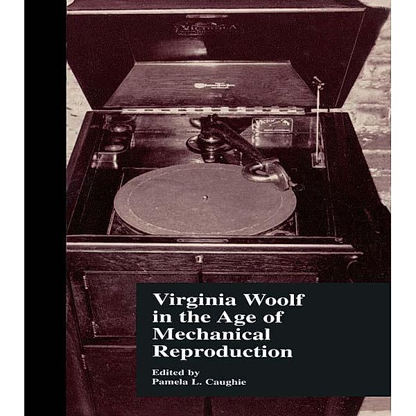 Virginia Woolf in the Age of Mechanical Reproduction