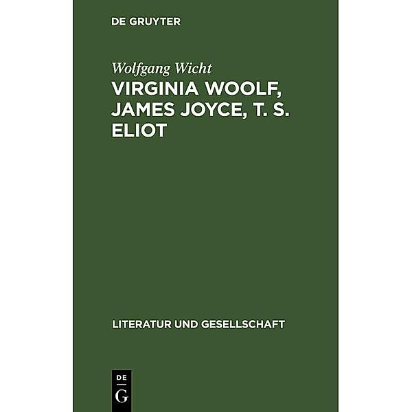 Virginia Woolf, James Joyce, T. S. Eliot, Wolfgang Wicht