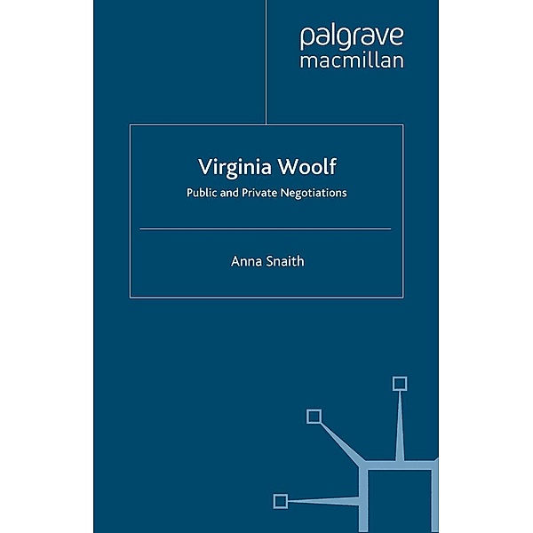 Virginia Woolf: Public and Private Negotiations, A. Snaith