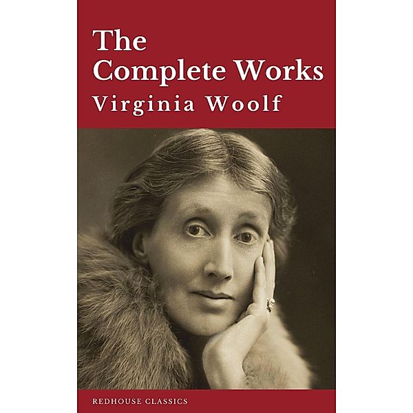 Virginia Woolf: The Complete Works, Virginia Woolf, Redhouse