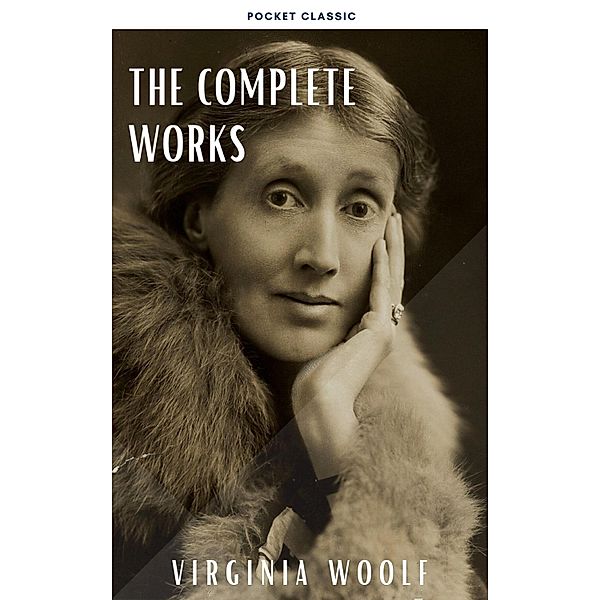 Virginia Woolf: The Complete Works, Virginia Woolf, Pocket Classic