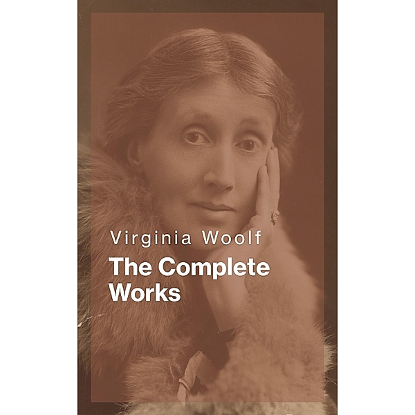 Virginia Woolf: The Complete Works, Virginia Woolf, Bookish