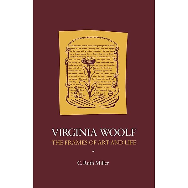 Virginia Woolf: The Frames of Art and Life, C. Ruth Miller