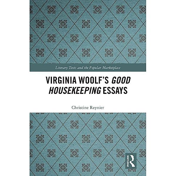 Virginia Woolf's Good Housekeeping Essays, Christine Reynier