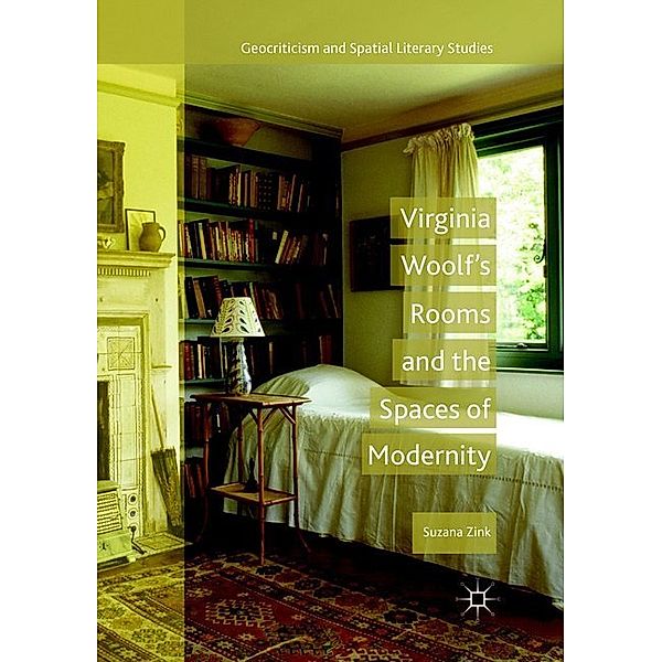 Virginia Woolf's Rooms and the Spaces of Modernity, Suzana Zink