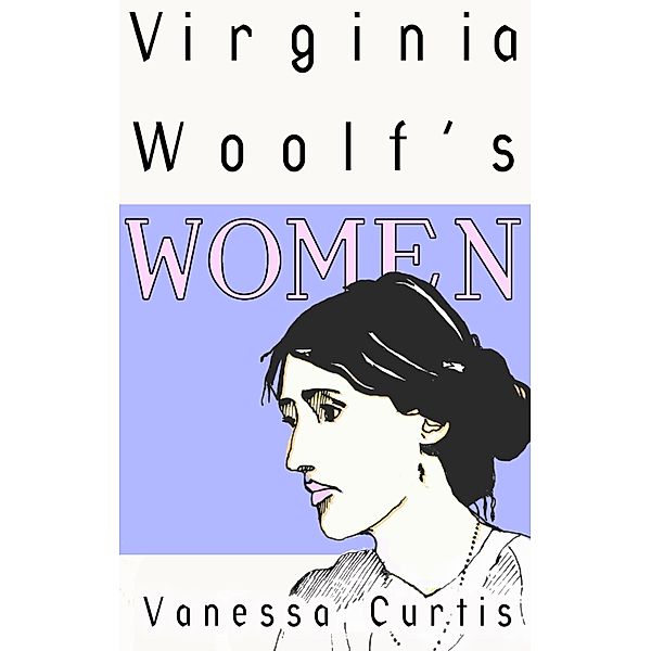 Virginia Woolf's Women, Vanessa Curtis