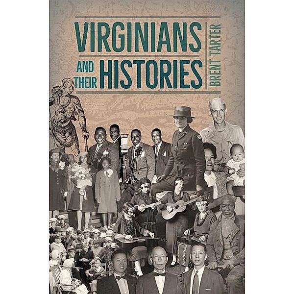 Virginians and Their Histories, Brent Tarter