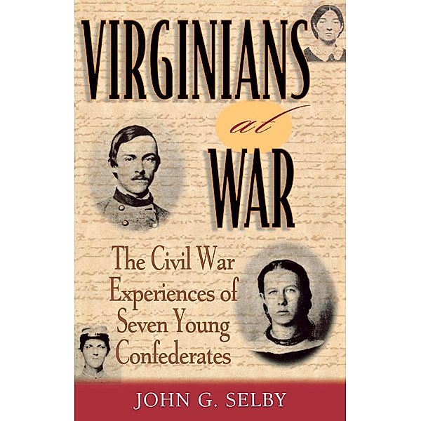 Virginians at War / The American Crisis Series: Books on the Civil War Era, John G. Selby