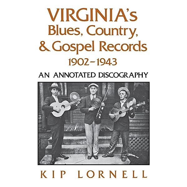 Virginia's Blues, Country, and Gospel Records, 1902-1943, Kip Lornell