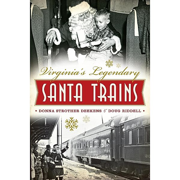 Virginia's Legendary Santa Trains, Donna Strother Deekens