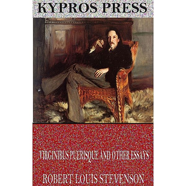 Virginibus Puerisque and Other Essays, Robert Louis Stevenson