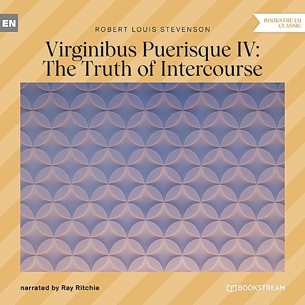 Virginibus Puerisque IV: The Truth of Intercourse, Robert Louis Stevenson