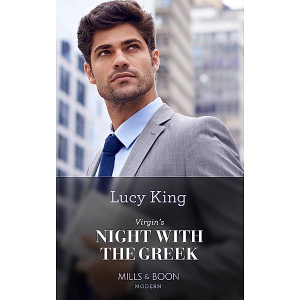 Virgin's Night With The Greek (Heirs to a Greek Empire, Book 1) (Mills & Boon Modern), Lucy King