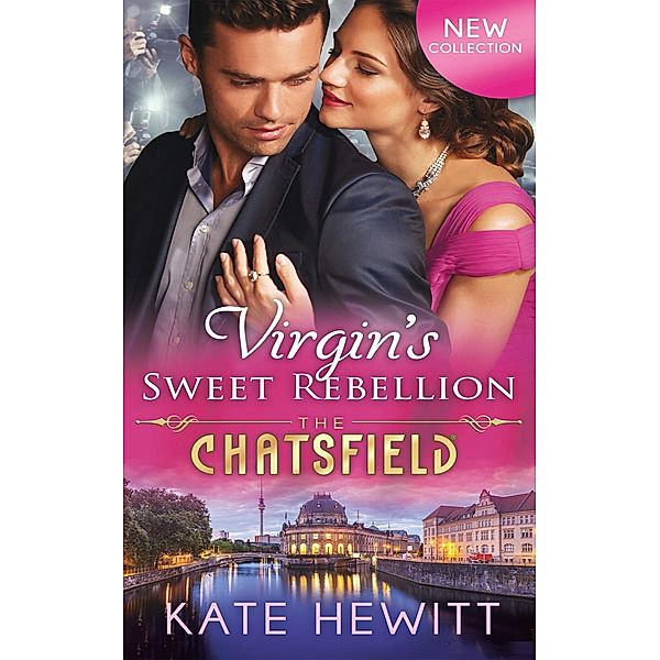 Virgin's Sweet Rebellion (The Chatsfield, Book 12) / Mills & Boon, Kate Hewitt