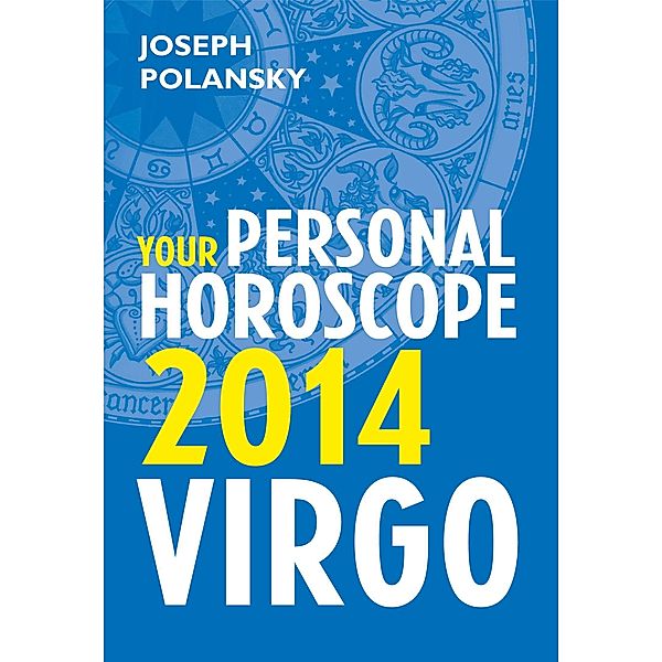Virgo 2014: Your Personal Horoscope, Joseph Polansky