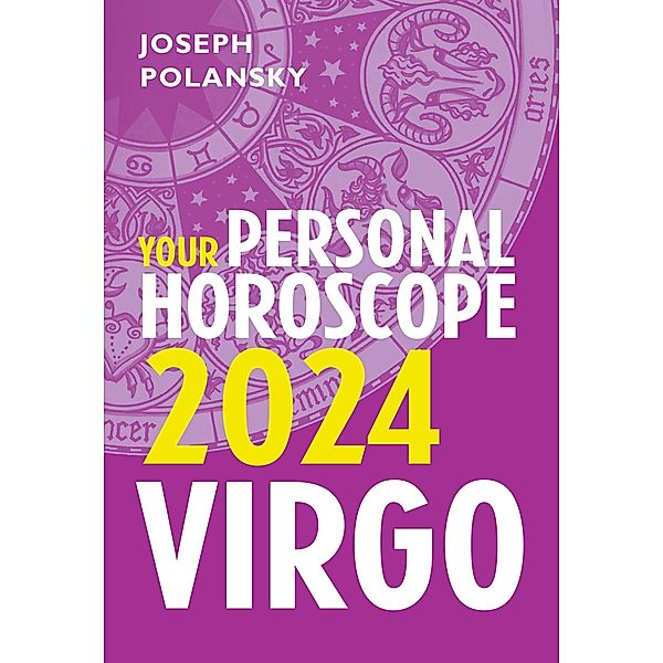 Virgo 2024: Your Personal Horoscope, Joseph Polansky