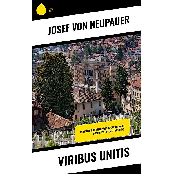 Viribus unitis, Josef von Neupauer