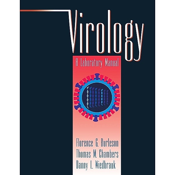 Virology, Florence G. Burleson, Thomas M. Chambers, Danny L. Wiedbrauk