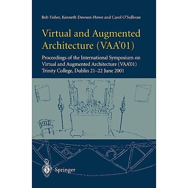 Virtual and Augmented Architecture (VAA'01), Bob Fisher, Kenneth Dawson-Howe, Carol O'Sullivan