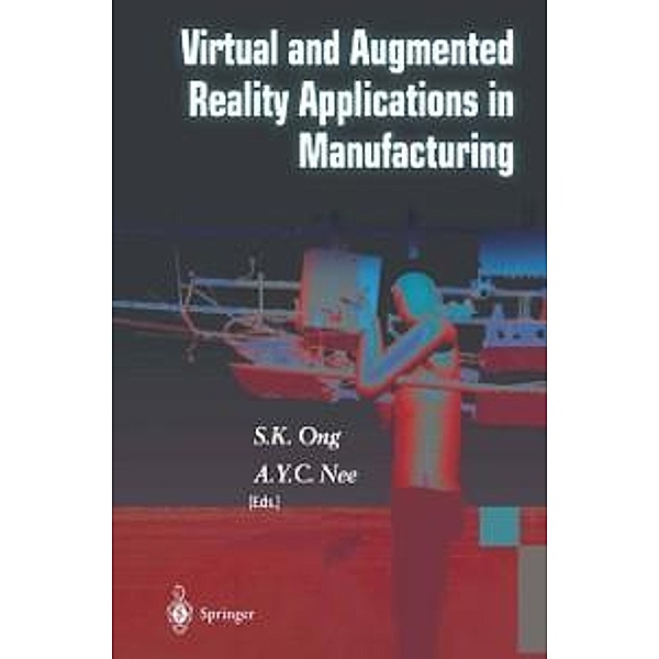 Virtual and Augmented Reality Applications in Manufacturing, S. K. Ong, A. y. C. Nee